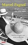 De gloriedagen van mijn vader by Marcel Pagnol