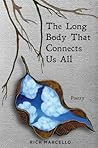 The Long Body That Connects Us All by Rich Marcello