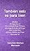 También esto es para bien: En este libro se explica, más allá de toda duda y con base en cada Perashá de la Torá, el famoso dicho de: ¡También esto es para bien! (Spanish Edition)