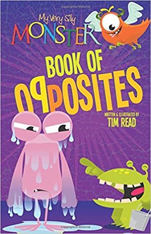 My Very Silly Monster Book of Opposites