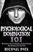 Psychological Domination 101 by Michael Pace