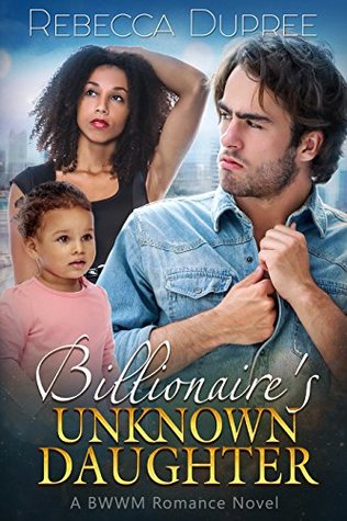 Billionaire’s Unknown Daughter (Kindle Edition)