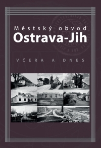 Městský obvod Ostrava-Jih Včera a Dnes