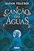 A Canção das Águas (A Canção das Águas #1)