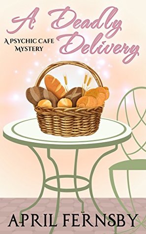 A Deadly Delivery (A Psychic Cafe Mystery, #1)
