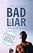 Bad Liar