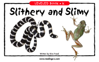 Slithery and Slimy
