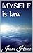 MYSELF is law by Jason Howe