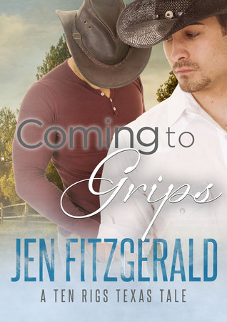 Coming to Grips (A Ten Rigs Texas Tale, #5)