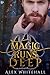 Magic Runs Deep by Alex Whitehall