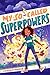 My So-Called Superpowers