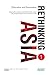 Rethinking Asia 1: Educatio...