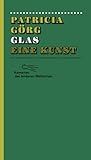 Glas: Eine Kunst ...
