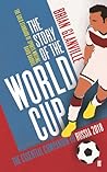 The Story of the World Cup: 2018: The Essential Companion to Russia 2018 The Story of the World Cup: 2018: The Essential Companion to Russia 2018