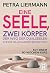 Eine Seele in zwei Körpern: Der Weg der Dualseelen in eine glückliche Beziehung (German Edition)
