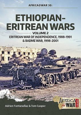 Ethiopian-Eritrean Wars: Volume 2 - Eritrean War of Independence, 1988-1991 & Badme War, 1998-2001 (Africa@War)