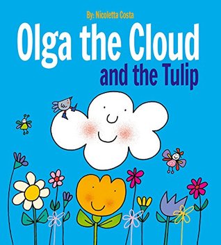Olga the Cloud and the Tulip (Kindle Edition)