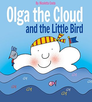 Olga the Cloud and the Little Bird (Kindle Edition)