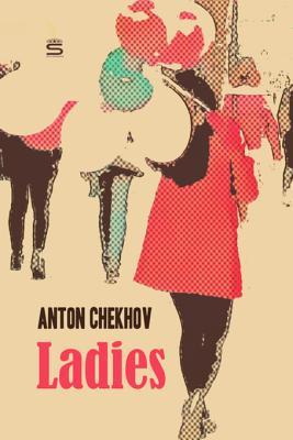 Ladies (Chekhov Stories)