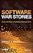 Software War Stories: Case Studies in Software Management