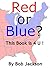 Red or Blue? This Book is 4 U!