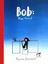 Bob's Blue Period