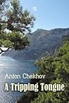 A Tripping Tongue (Chekhov Stories)