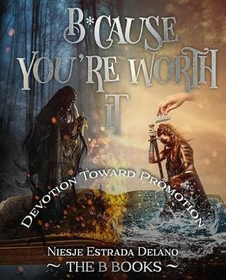 B*cause You're Worth It: Devotion toward Promotion (Black & White Pictures) (The B Books)