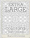Extra Large Coloring Patterns: Coloring Book