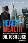 Health - Wealth: 9 Steps To Financial Recovery