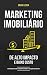 Marketing Imobiliário de Alto Impacto e Baixo Custo: Estratégias para acelerar a venda e a locação de imóveis (Portuguese Edition)