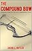 The Compound Bow by Jacob Butler