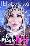 Book cover for One Magic Kiss (A Timber Falls Valentine's Tale)