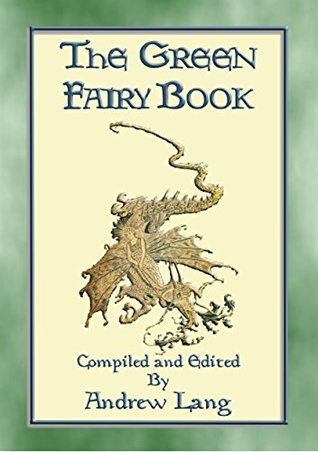 The Green Fairy Book: 43 illustrated Fairy Tales