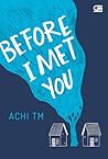 Before I Met You by Achi TM