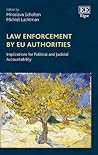 Law Enforcement by EU Authorities: Implications for Political and Judicial Accountability