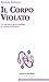 Il corpo violato