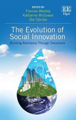 The Evolution of Social Innovation: Building Resilience Through Transitions (Hardcover)
