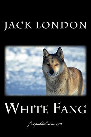 White Fang: illustrated - first published in 1906