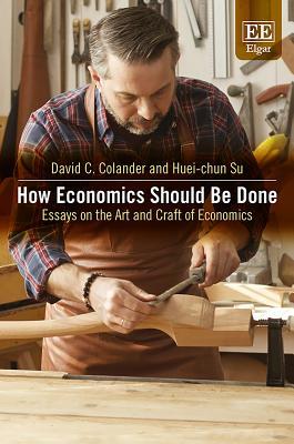 How Economics Should Be Done: Essays on the Art and Craft of Economics (Hardcover)