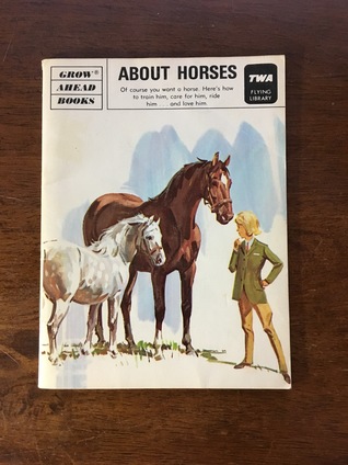 About Horses (Grow Ahead Books - TWA Flying Library)