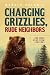 Charging Grizzlies, Rude Neighbors by Warren Baldwin