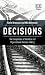 Decisions: The Complexities of Individual and Organizational Decision-Making