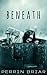 Beneath