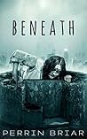 Beneath