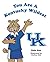 You Are A Kentucky Wildcat by Dale Due