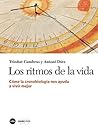 Ritmos de la vida, Los. Cómo la cronobiología nos ayuda a vivir mejor