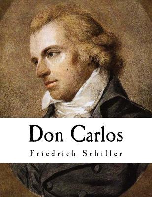 Don Carlos: A Play in Five Acts