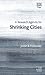 A Research Agenda for Shrinking Cities by Justin B. Hollander