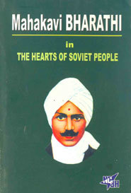 Mahakavi Bharati in the Hearts of Soviet People: Soviet Scientists' Works Dedicated to the Birth Centenary of Makkal Kavi Subramania Bharati